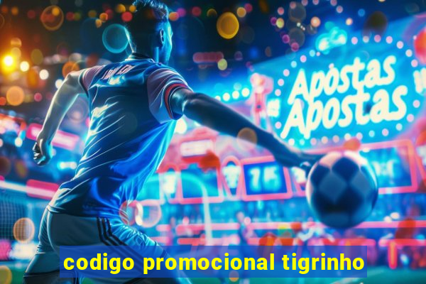 codigo promocional tigrinho